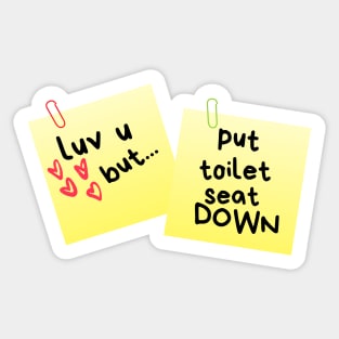 I Love U But...Put The Toilet Seat Down Sticky Memo Sticker